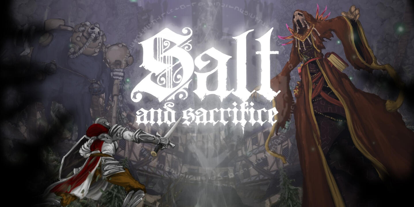 Salt and Sacrifice Salt and Sacrifice